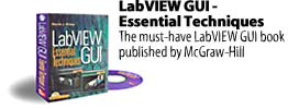 LabVIEW GUI - Essential Techniques. The first authoritative look at LabVIEW GUI programming