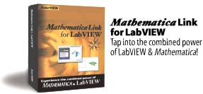 Mathematica Link for LabVIEW. Tap into the combined power of Mathematica and LabVIEW!